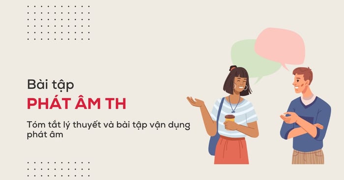 bài tập phát âm th tóm tắt lý thuyết và bài tập áp dụng phát âm