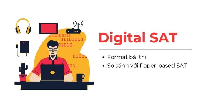 định dạng bài thi digital sat và các thay đổi so với sat trên giấy