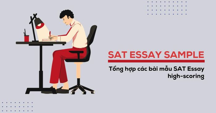 Mẫu SAT Essay - Tổng hợp 5 bài viết SAT Essay điểm cao