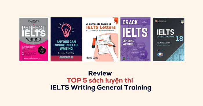 đánh giá top 5 sách ôn thi IELTS Writing General Training