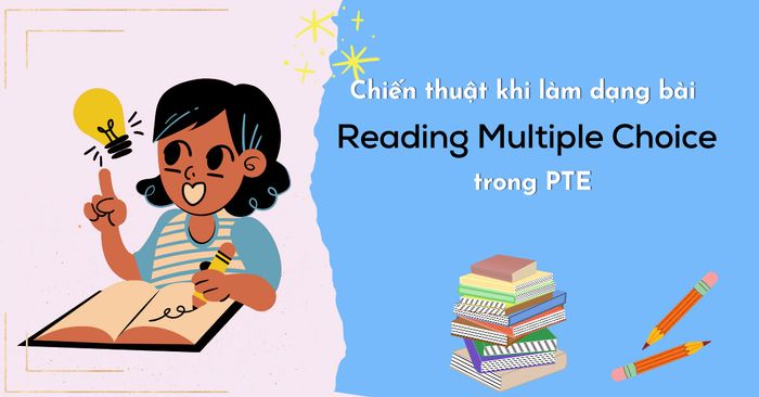 chiến thuật thực hiện bài thi reading multiple choice trong pte hiệu quả