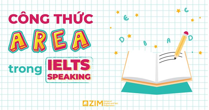 Công thức A.R.E.A - các bài mẫu IELTS Speaking