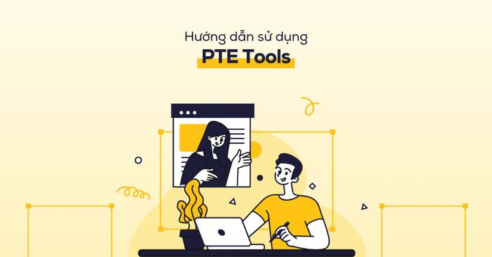 pte tools uu nhuoc diem va huong dan su dung hieu qua