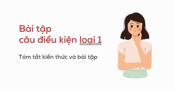 bai tap cau dieu kien loai 1 tom tat kien thuc va cac dang bai tap