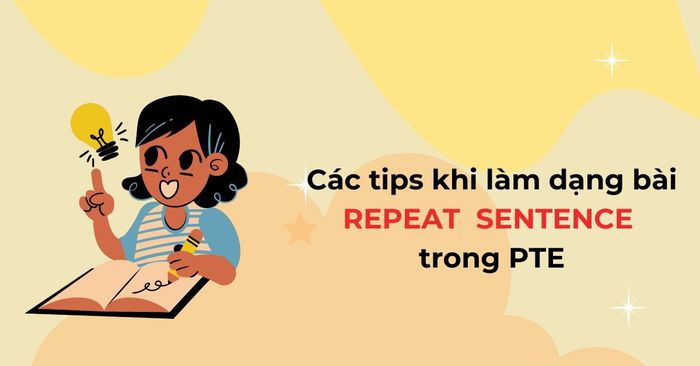 Chiến lược thực hiện dạng bài Repeat Sentence trong PTE Speaking