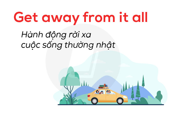 idioms-chu-de-travelling-escape-from-everything