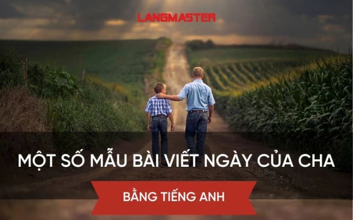 Một số mẫu bài viết tiếng Anh về ngày của Cha