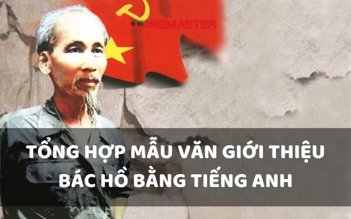 Mô đun văn giới thiệu về Bác Hồ bằng tiếng Anh siêu đỉnh