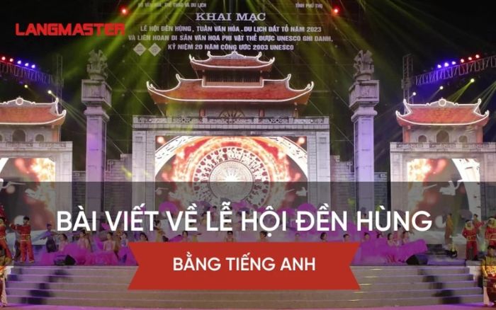 Mẫu bài viết về lễ hội Đền Hùng bằng tiếng Anh