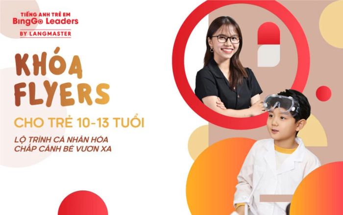 Khóa học Flyers dành cho trẻ từ 10 - 13 tuổi