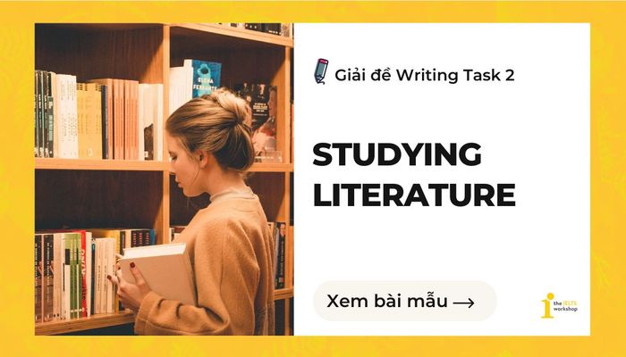 Chủ đề IELTS Writing Task 2: Nghiên cứu Văn học