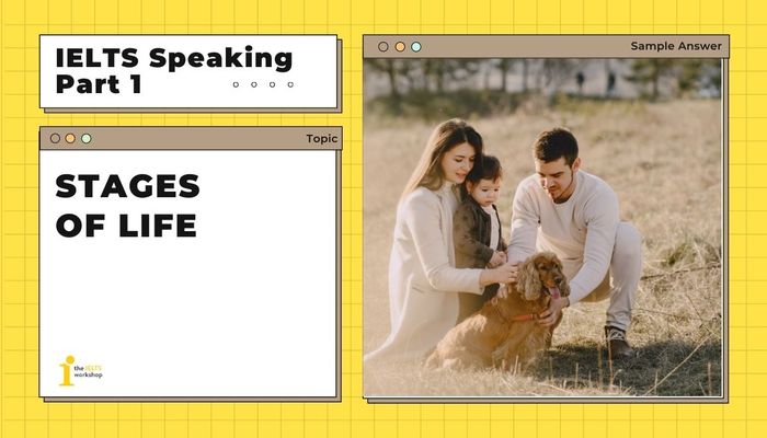 các giai đoạn trọng đời ielts speaking part 1