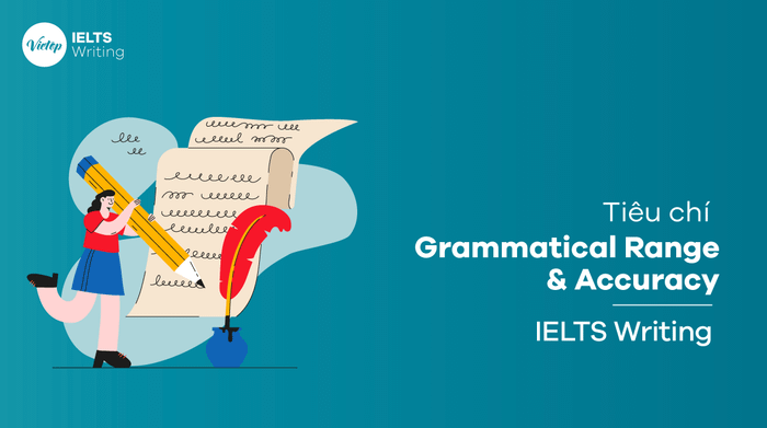 Đảm bảo tiêu chí Grammatical Range Accuracy trong kỳ thi IELTS Writing