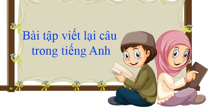 Rewriting sentences is a common exercise in English