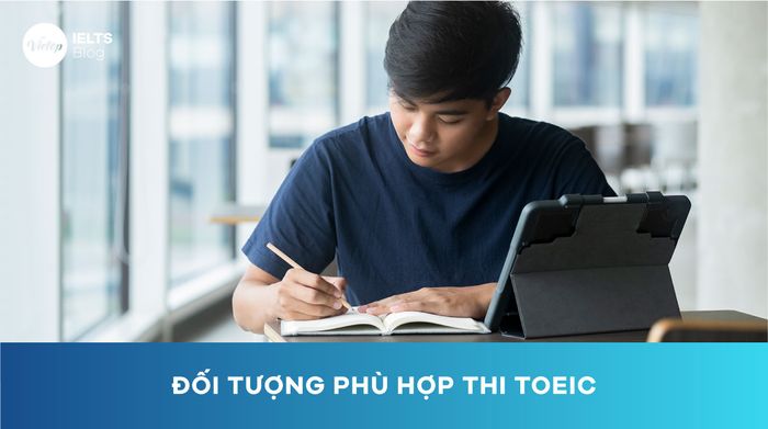 Đối tượng phù hợp để thi TOEIC