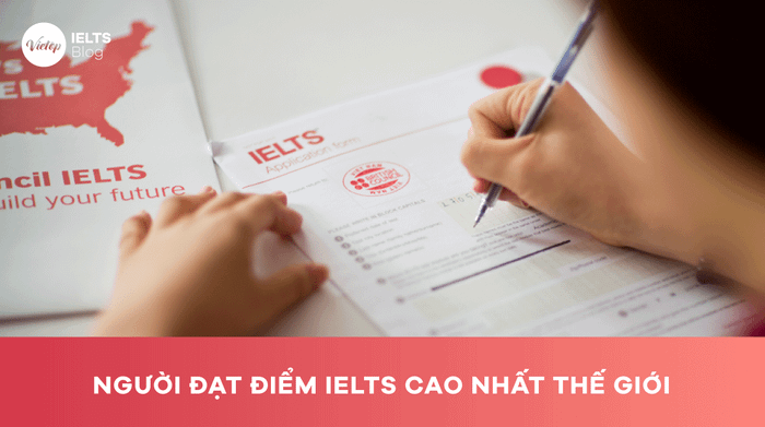 Những người có điểm IELTS cao nhất trên toàn cầu