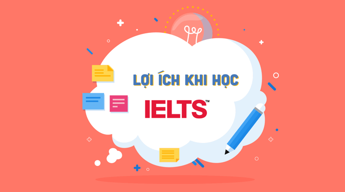 Lợi ích của việc sở hữu chứng chỉ IELTS điểm cao