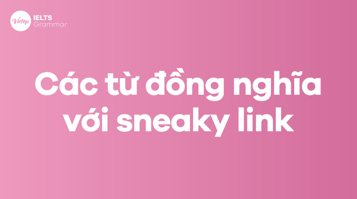 Synonyms for sneaky link