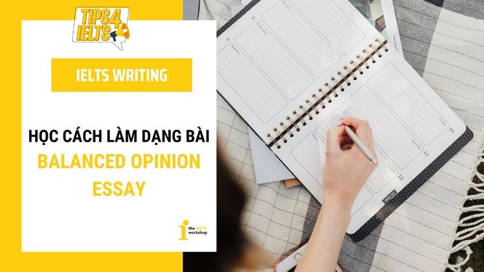 Learning the method of Balanced Opinion Essay in IELTS Writing