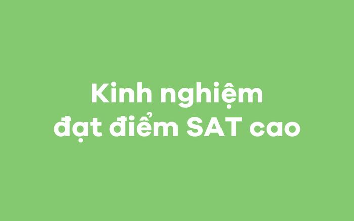 Kinh nghiệm để đạt điểm SAT cao