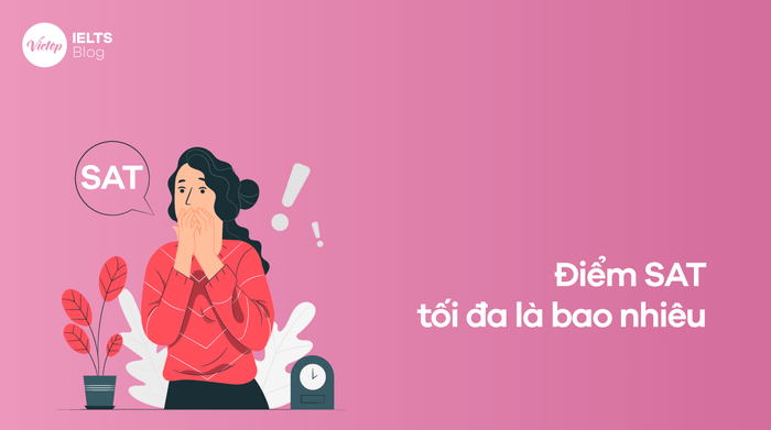 Điểm cao nhất bạn có thể đạt được khi thi SAT là bao nhiêu