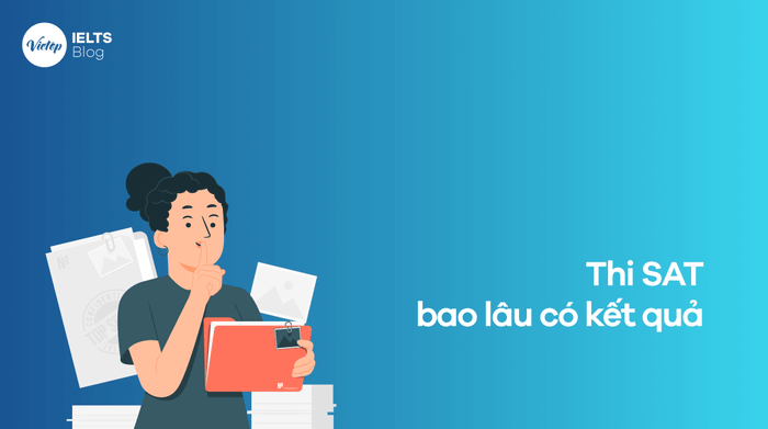 Bao lâu sau khi thi SAT thì có kết quả?