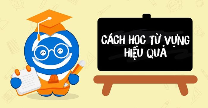 Phương pháp học từ vựng IELTS Academic&nbsp;