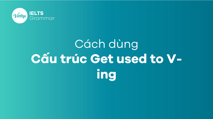 Cách dùng used to, be used to, get used to