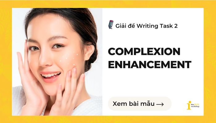 Enhancement of Complexion ielts writing task 2