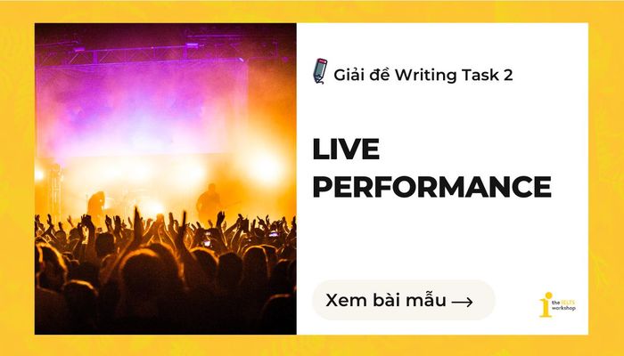 Live performance IELTS Writing Task 2