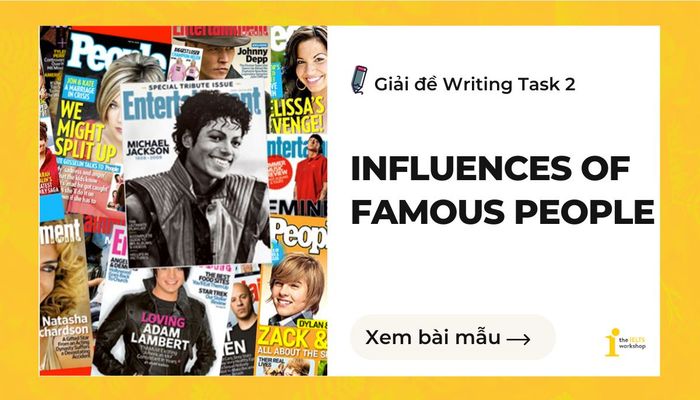 Ảnh hưởng của những người nổi tiếng IELTS Writing Task 2