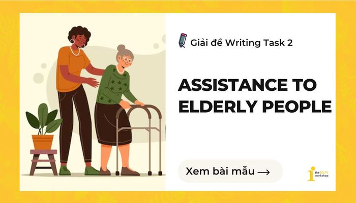 Hỗ trợ người cao tuổi trong Đề thi IELTS Task 2