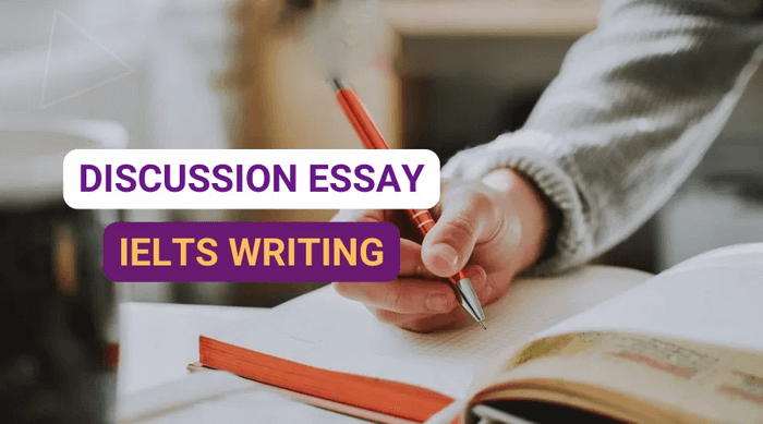 Một số gợi ý về cách viết Discussion Essay