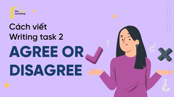 phương pháp viết task 2 agree or disagree