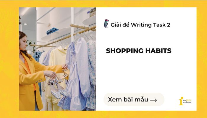 thói quen mua sắm ielts writing task 2