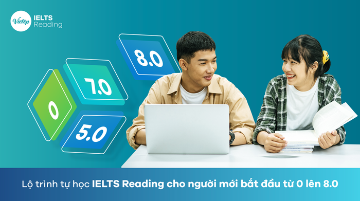 Lộ trình học IELTS Reading dành cho người mới bắt đầu từ 0 đến 8.0 điểm