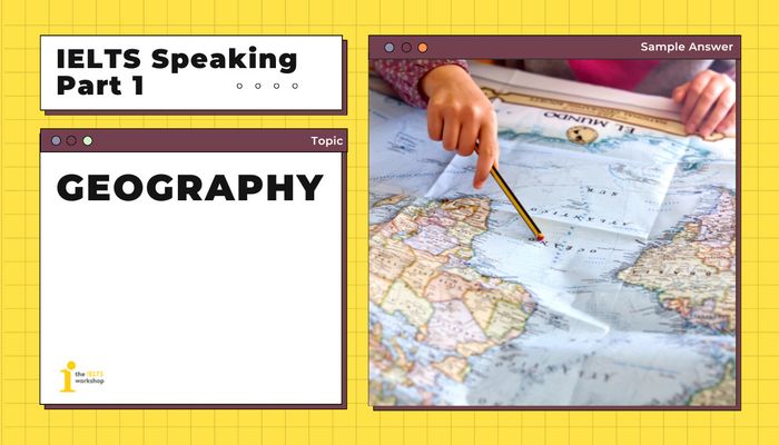 Địa lý ielts speaking part 1