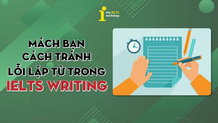 lặp từ trong bài viết ielts