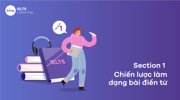 Chiến lược làm bài dạng điền thông tin trong IELTS Listening Section 1
