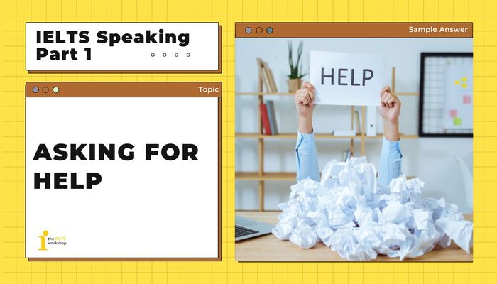 Hỏi về việc nhờ giúp đỡ IELTS Speaking Phần 1