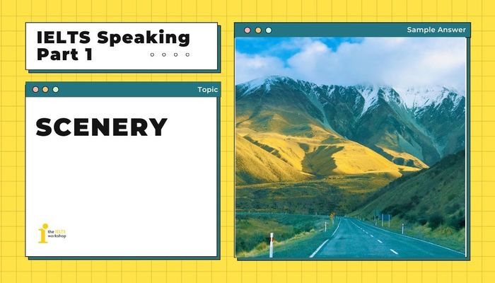 Bài mẫu IELTS Speaking Part 1 về cảnh đẹp