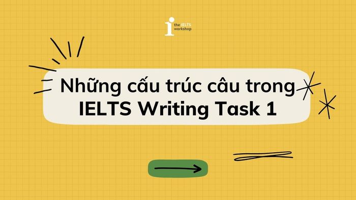 các mẫu câu trong writing ielts task 1