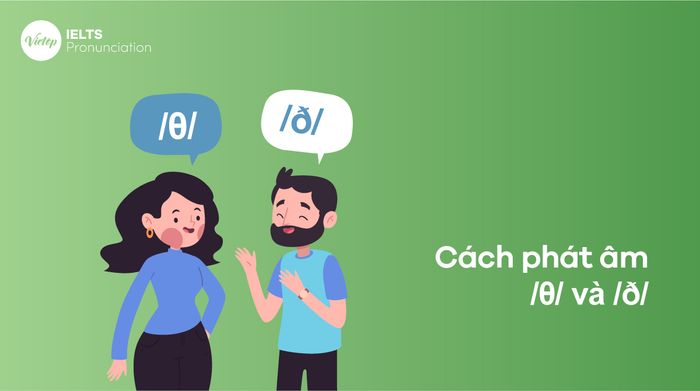 Cách phát âm /θ/ và /ð/ theo chuẩn quốc tế