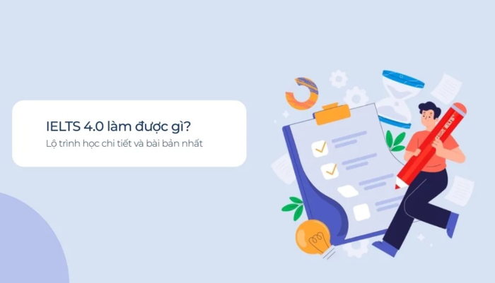 Vì sao cần phải đạt IELTS 4.0?