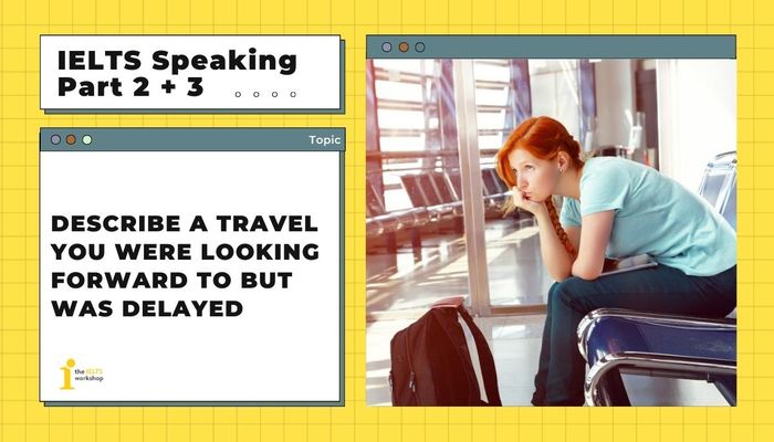 Describe a trip you were eagerly anticipating but got delayed theme