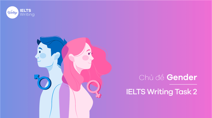 Chủ đề Giới Tính – IELTS Writing Task 2