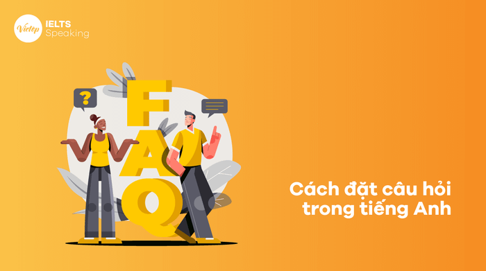 Các phương pháp đặt câu hỏi cơ bản trong tiếng Anh