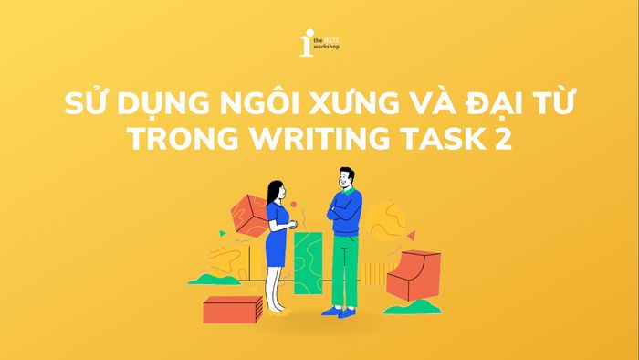Utilizing Pronouns and References IN Writing Task 2