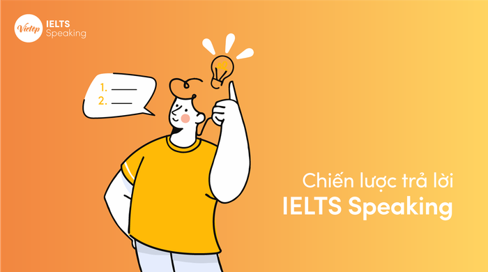 Mách bạn chiến lược làm bài Speaking Part 1 một cách hiệu quả