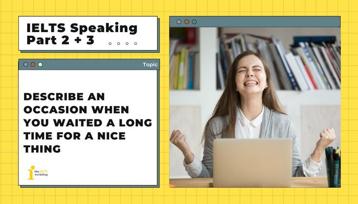 Narrate an event where you waited long for something delightful